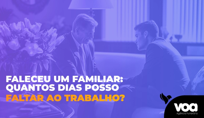 FALECEU UM FAMILIAR: QUANTOS DIAS POSSO FALTAR AO TRABALHO? - Agência ...